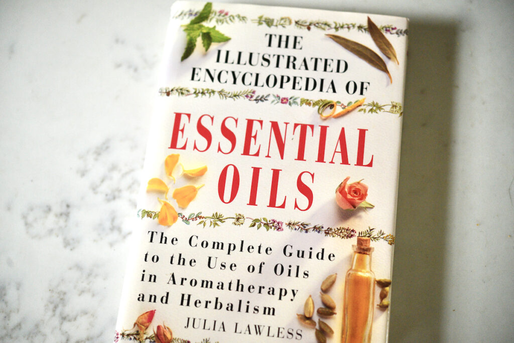 The Illustrated Encyclopedia of Essential Oils