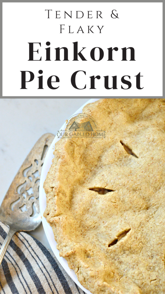 How to Make a Tender and Flaky Einkorn Pie Crust