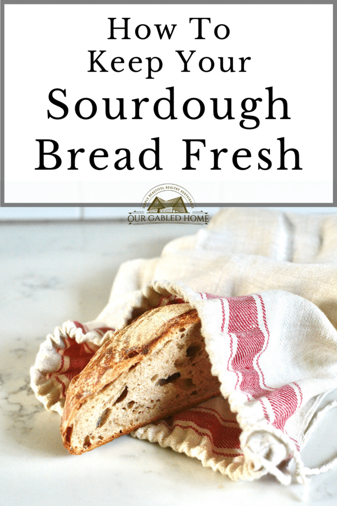 How to Keep Your Sourdough Bread Fresh